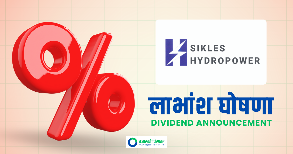 Sikles Hydropower Declares Dividend for Shareholders